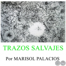 Trazos Salvajes - Por MARISOL PALACIOS - Domingo, 09 de Octubre de 2016